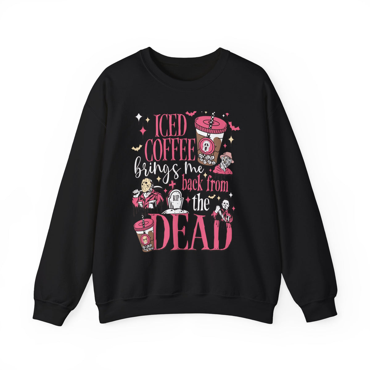 Iced Coffee Brings Me Back From The Dead Sweatshirt