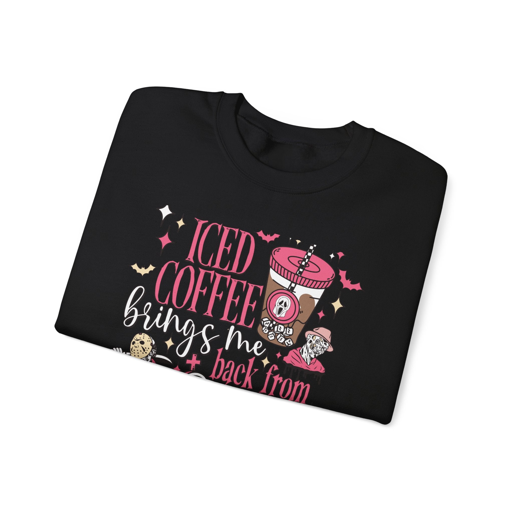 Iced Coffee Brings Me Back From The Dead Sweatshirt